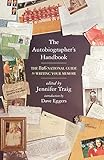 The Autobiographer's Handbook: The 826 National Guide to Writing Your Memoir