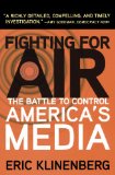 Fighting for Air: The Battle to Control America's Media