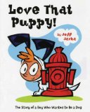 Love That Puppy!: The Story of a Boy Who Wanted to be a Dog