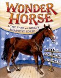 Wonder Horse: The True Story of the World's Smartest Horse