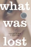 What Was Lost: A Novel
