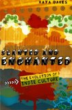 Slanted and Enchanted: The Evolution of Indie Culture