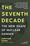 The Seventh Decade: The New Shape of Nuclear Danger (American Empire Project)