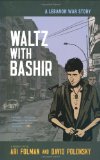 Waltz with Bashir: A Lebanon War Story