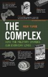 The Complex: How the Military Invades Our Everyday Lives (American Empire Project)