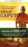 Means of Escape: A War Correspondent's Memoir of Life and Death in Afghanistan, the Middle East, and Vietnam