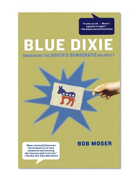 Blue Dixie: Awakening the South's Democratic Majority