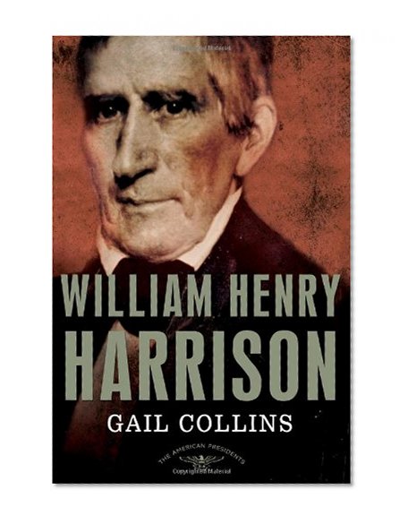 Book Cover William Henry Harrison: The American Presidents Series: The 9th President,1841
