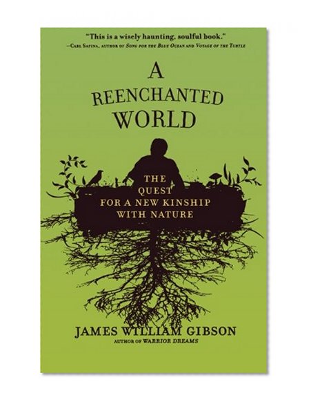 A Reenchanted World: The Quest for a New Kinship with Nature