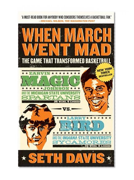 When March Went Mad: The Game That Transformed Basketball
