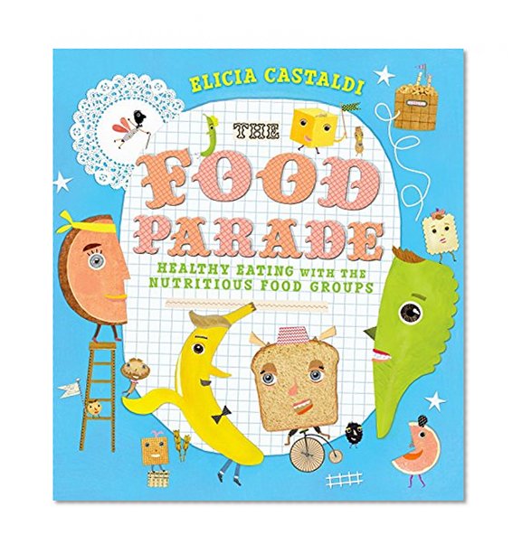 The Food Parade: Healthy Eating with the Nutritious Food Groups