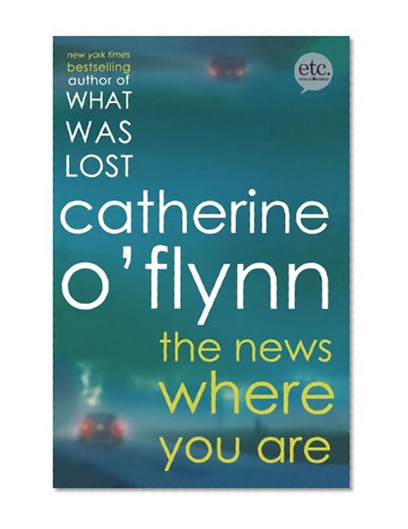 The News Where You Are: A Novel