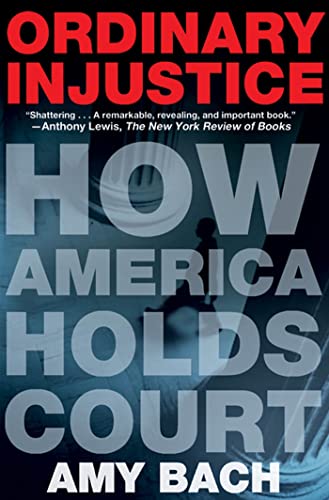 Book Cover Ordinary Injustice: How America Holds Court