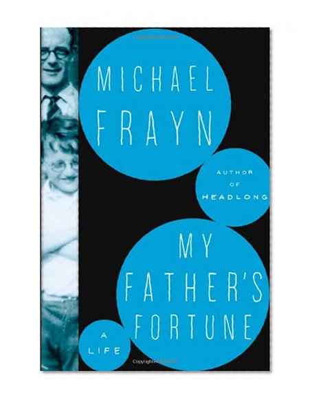 My Father's Fortune: A Life