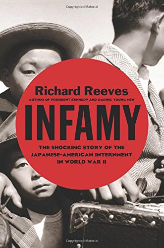 Infamy: The Shocking Story of the Japanese American Internment in World War II