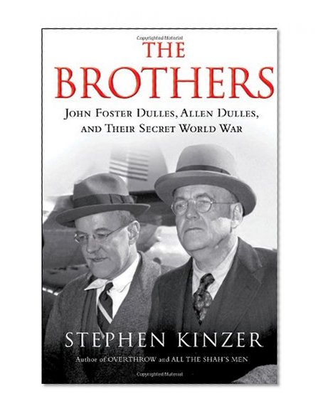 Book Cover The Brothers: John Foster Dulles, Allen Dulles, and Their Secret World War