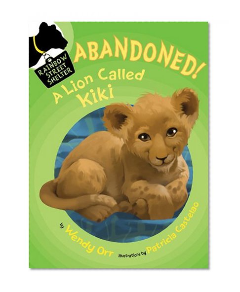 ABANDONED! A Lion Called Kiki (Rainbow Street Shelter)