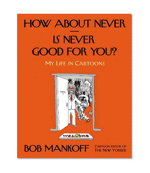 Book Cover How About Never--Is Never Good for You?: My Life in Cartoons