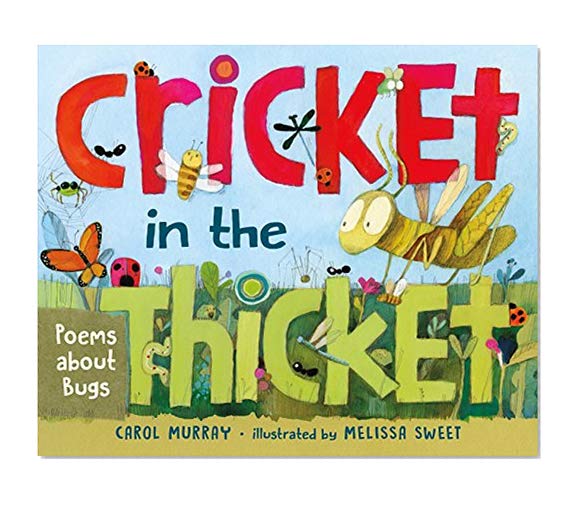 Book Cover Cricket in the Thicket: Poems about Bugs