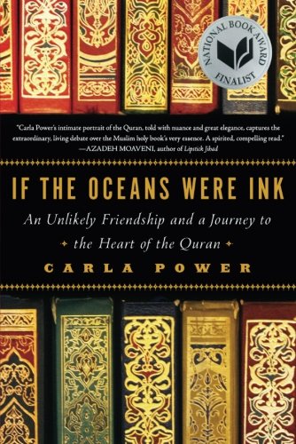 If the Oceans Were Ink: An Unlikely Friendship and a Journey to the Heart of the Quran