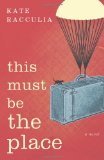 This Must Be the Place: A Novel