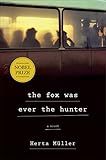 The Fox Was Ever the Hunter: A Novel