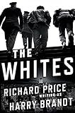 The Whites: A Novel