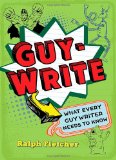 Guy-Write: What Every Guy Writer Needs to Know