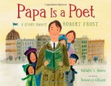 Papa Is a Poet: A Story About Robert Frost