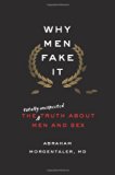 Why Men Fake It: The Totally Unexpected Truth About Men and Sex