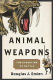 Animal Weapons: The Evolution of Battle