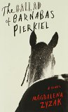 The Ballad of Barnabas Pierkiel: A Novel