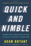 Quick and Nimble: Lessons from Leading CEOs on How to Create a Culture of Innovation