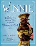 Winnie: The True Story of the Bear Who Inspired Winnie-the-Pooh