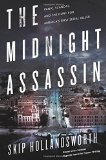 The Midnight Assassin: Panic, Scandal, and the Hunt for America's First Serial Killer
