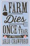 A Farm Dies Once a Year: A Memoir
