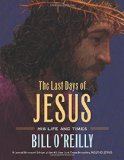 The Last Days of Jesus: His Life and Times