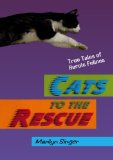Cats to the Rescue: True Tales of Heroic Felines