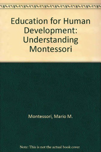 Education for Human Development: Understanding Montessori