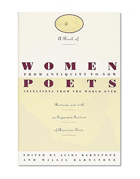 A Book of Women Poets from Antiquity to Now: Selections from the World Over
