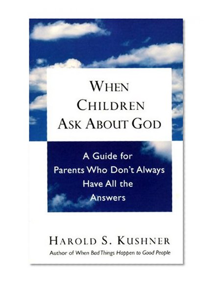 When Children Ask About God: A Guide for Parents Who Don't Always Have All the Answers