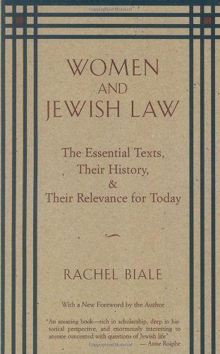 Women and Jewish Law: The Essential Texts, Their History, and Their Relevance for Today