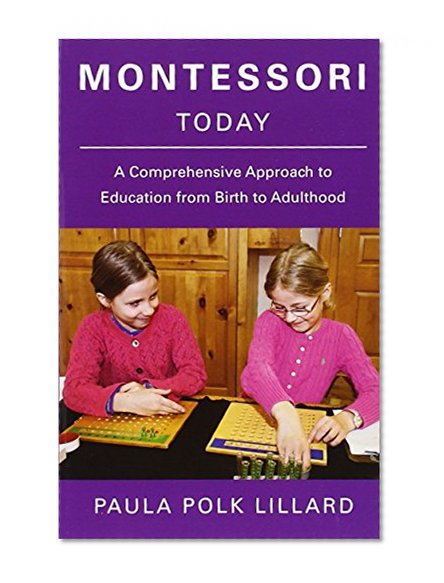 Book Cover Montessori Today: A Comprehensive Approach to Education from Birth to Adulthood