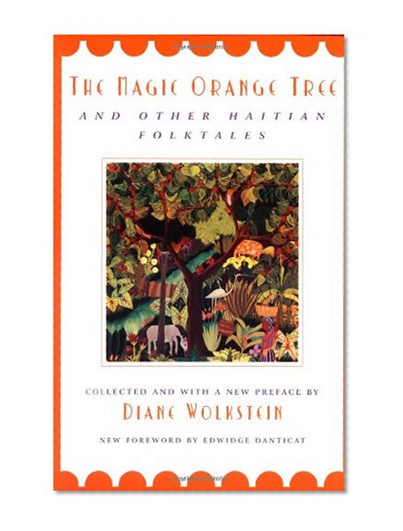 The Magic Orange Tree: and Other Haitian Folktales