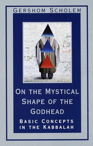 On the Mystical Shape of the Godhead: Basic Concepts in the Kabbalah (Mysticism & Kabbalah)
