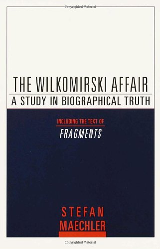 The Wilkomirski Affair: A Study in Biographical Truth