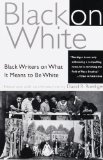 Black on White: Black Writers on What It Means to Be White