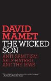 The Wicked Son: Anti-Semitism, Self-hatred, and the Jews (Jewish Encounters Series)