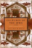 Cultures of the Jews, Volume 1: Mediterranean Origins