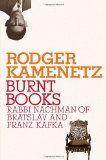 Burnt Books: Rabbi Nachman of Bratslav and Franz Kafka (Jewish Encounters)